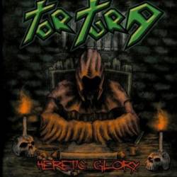 Tortura (MEX) : Heretic Glory